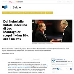 Dal Nobel alle bufale, il declino di Luc Montagnier: scoprì il virus Hiv, ora è no-vax