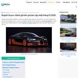 Bugatti Veyron: Đánh giá kèm giá bán cập nhật tháng 01/2020