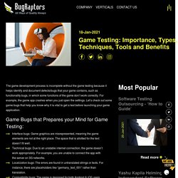 Game Testing: Importance, Types, Techniques, Tools and Benefits