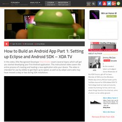 How to Build an Android App Part 1: Setting up Eclipse and Android SDK – XDA TV