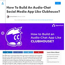 How to Build an Audio-Chat Social Media App Like Clubhouse?