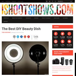 How to build the Best DIY Beauty Dish – www.ishootshows.com