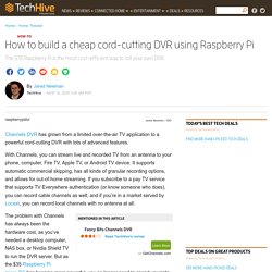 How to build a cheap cord-cutting DVR using Raspberry Pi