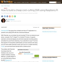 How to build a cheap cord-cutting DVR using Raspberry Pi