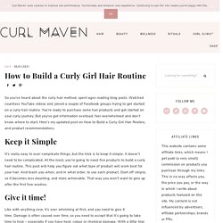 How to Build a Curly Girl Hair Routine - Curly Hair Method - Curl Maven