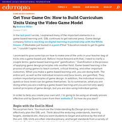 Get Your Game On: How to Build Curriculum Units Using the Video Game Model