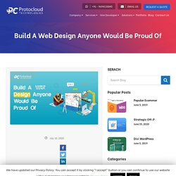 Build A Web Design Anyone Would Be Proud Of - Protocloud