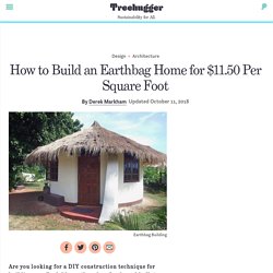 How to Build an Earthbag Home for $11.50 Per Square Foot