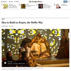 How to Build an Empire, the Netflix Way - NYTimes.com