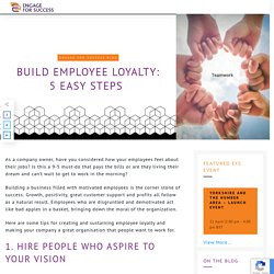 Build employee loyalty: 5 easy steps to show you how