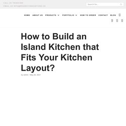 Build an Island Kitchen that Fits Your Kitchen Layout