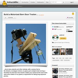 Build a Motorized Barn Door Tracker...