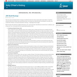 JDK Build Musings (Kelly O'Hair's Weblog)