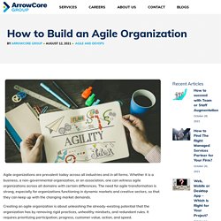 How to Build an Agile Organization - ArrowCore Group