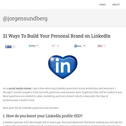 21 Ways To Build Your Personal Brand on LinkedIn