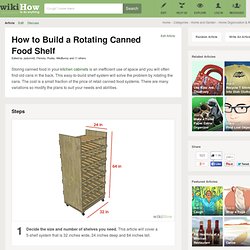 How to Build a Rotating Canned Food Shelf: 14 steps