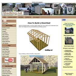 How to build a shed roof, shed roof construction and shed roof design.