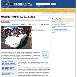 MAX Hits 100 MPG, You Can Build It - Green Transportation