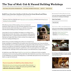 Build Your Own $20 Outdoor Cob Oven for Great Bread and Pizza - The Year of Mud: Cob & Natural Building