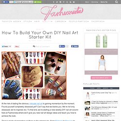 How To Build Your Own DIY Nail Art Starter Kit