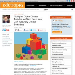 Google's Open Course Builder: A Giant Leap into 21st Century Online Learning