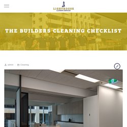 The Builders Cleaning Checklist - Lighthouse Cleaning