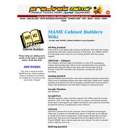 MAME Cabinet builders WiKi - The complete encyclopedia for building your MAME arcade cabinet.