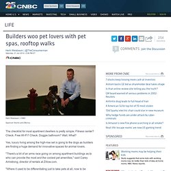 Builders woo pet lovers with pet spas, rooftop walks