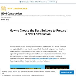 How to Choose the Best Builders to Prepare a New Construction