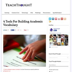 4 Tools for Building Academic Vocabulary