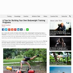 4 Tips for Building Your Own Bodyweight Training Programs