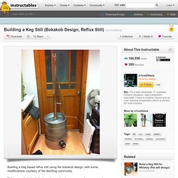 Building A Keg Still (Bokakob Design, Reflux Still)