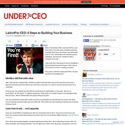 Laid-off to CEO: 6 Steps to Building Your Business