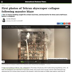 Tehran: Photos of Plasco building collapse in Iran's capital, killing at least 30 firefighters