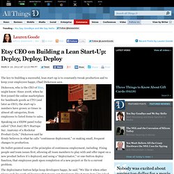 Etsy CEO on Building a Lean Start-Up: Deploy, Deploy, Deploy - Lauren Goode - Commerce
