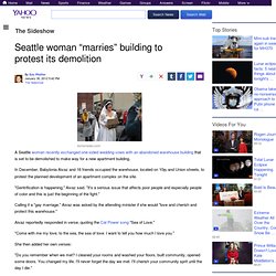 Seattle woman “marries” building to protest its demolition