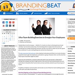 3 Fun Team-Building Exercises to Energize Your Employees