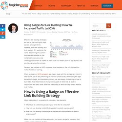Using Badges for Link Building: How We Increased Traffic by 905%