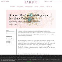 Do’s and Don’ts of Building Your Jewellery Collection