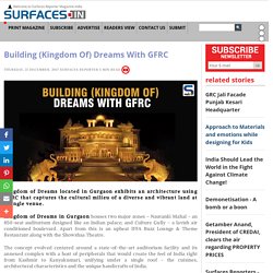 Building Kingdom Of Dreams With Gfrc