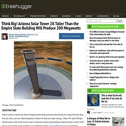 Think Big! Arizona Solar Tower 2X Taller Than the Empire State Building Will Produce 200 Megawatts