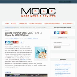 Building Your Own Online Class? - How To Choose the MOOC Platform