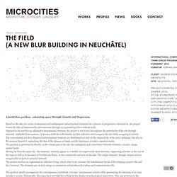 The Field (a new Blur Building in Neuchâtel)