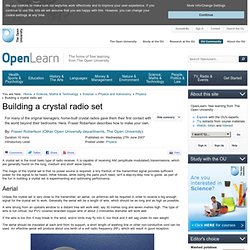 BBC/OU Open2.net - The World Around Us - Building a crystal radio set