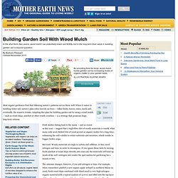 Use Wood Mulch to Build Great Garden Soil