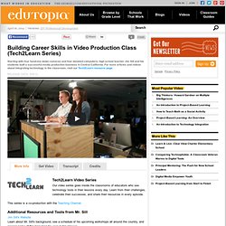 Building Career Skills in Video Production Class (Tech2Learn Series)