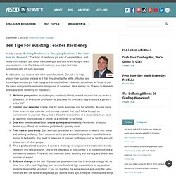 Ten Tips for Building Teacher Resiliency
