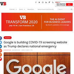 Google is building COVID-19 screening website as Trump declares national emergency