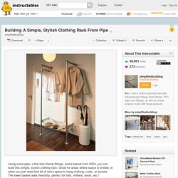 Building A Simple, Stylish Clothing Rack From Pipe