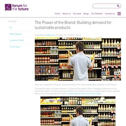 The Power of the Brand: Building demand for sustainable products